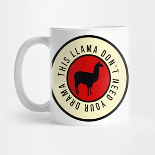 This Llama don't need your drama Mug